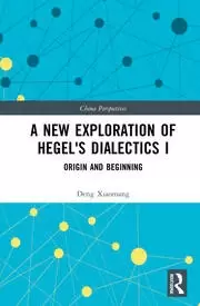 Image of A New Exploration of Hegel's Dialectics I Origin and Beginning