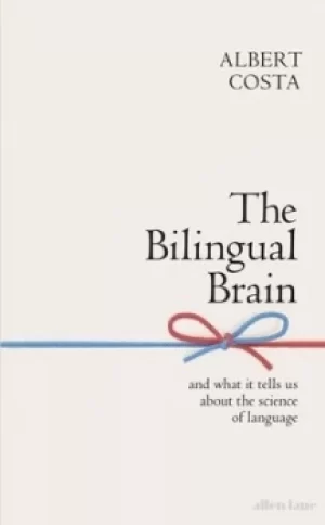 Image of The bilingual brain by Albert Costa