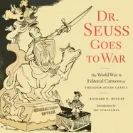Image of dr seuss goes to war the world war ii editorial cartoons of theodor seuss g