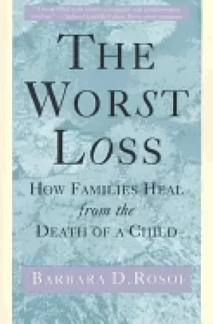 Image of worst loss how families heal from the death of a child