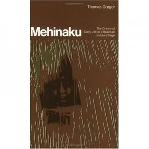 Image of The Mehinaku by Thomas Gregor Paperback