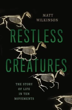 Image of Restless Creatures by Matt Wilkinson Hardback
