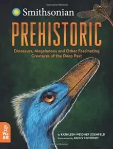 Image of Prehistoric : Dinosaurs, Megalodons and Other Fascinating Creatures of the Deep Past