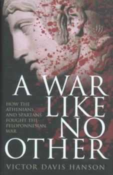 Image of A War like No Other by Victor Davis Hanson Hardback