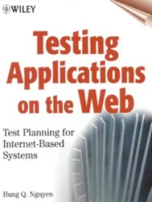 Image of Testing applications on the Web by Hung Q. Nguyen