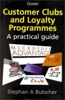 Image of Customer Clubs and Loyalty Programmes by Stephan a Butscher Hardback