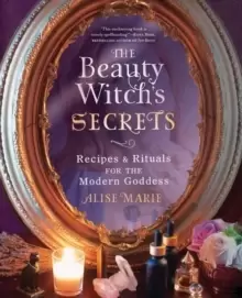 Image of The Beauty Witch's Secrets : Recipes and Rituals for the Modern Goddess