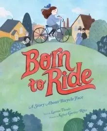 Image of Born to Ride : A Story About Bicycle Face