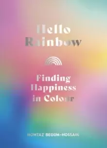 Image of Hello Rainbow : Finding Happiness in Colour