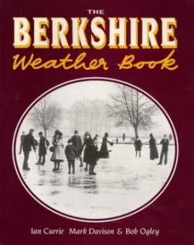 Image of The Berkshire Weather Book by Ian Currie and Mark Davison and Bob Ogley Paperback