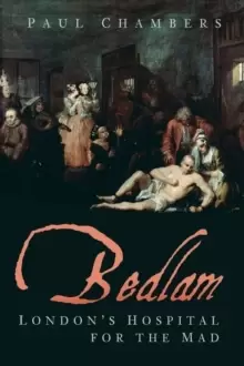 Image of Bedlam : London's Hospital for the Mad