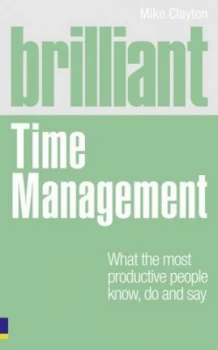 Image of Brilliant Time Management by Mike Clayton Paperback