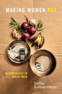 Image of Making Women Pay : Microfinance in Urban India