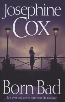Image of Born Bad by Josephine Cox Hardback