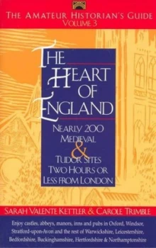 Image of The Amateur Historians Guide to the Heart of England by Sarah Valente Kettler and Carole Trimble Paperback
