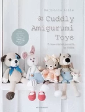 Image of cuddly amigurumi toys 15 new crochet projects by lilleliis