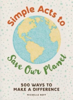 Image of Simple acts to save our planet by Michelle Neff