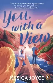 Image of You, With a View : A hilarious and steamy enemies-to-lovers road-trip romcom