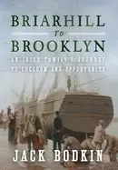 Image of Briarhill to Brooklyn : An Irish Family's Journey to Freedom and Opportunity