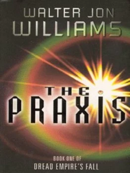 Image of The Praxis by Walter Jon Williams Paperback