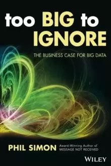 Image of Too Big to Ignore : The Business Case for Big Data