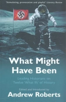 Image of What Might Have Been by Introduced and Edited by Andrew Roberts Book