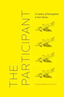 Image of The Participant : A Century of Participation in Four Stories