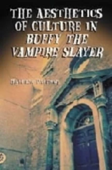 Image of The Aesthetics of Culture in Buffy the Vampire Slayer by Matthew Pateman Paperback