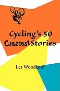 Image of cyclings 50 craziest stories