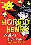 Image of Horrid Henry Wakes the Dead by Francesca Simon