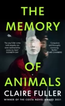 Image of The Memory of Animals : From the Costa Novel Award-winning author of Unsettled Ground