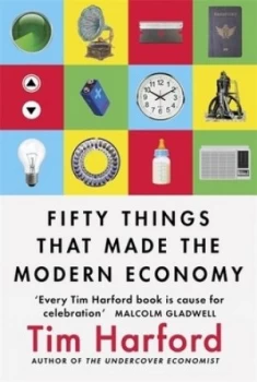 Image of Fifty Things That Made the Modern Economy by Tim Harford Book