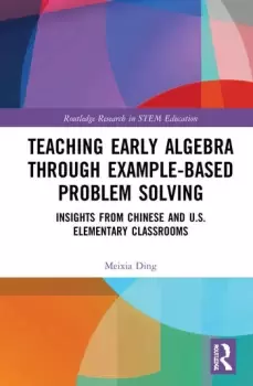 Image of Teaching Early Algebra through Example-Based Problem SolvingInsights from Chinese and U.S. Elementary Classrooms