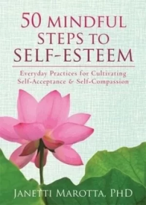 Image of 50 mindful steps to self-esteem by Janetti Marotta