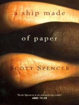 Image of A Ship Made of Paper by Scott Spencer Book