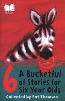 Image of A Bucketful of Stories for Six Year Olds by Pat Thomson and Mark Southgate Book