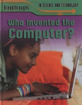 Image of Who Invented the Computer by Robert Snedden Hardback