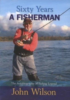 Image of Sixty Years a Fisherman by John Wilson Hardback