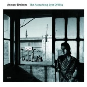 image of The Astounding Eyes of Rita by Anouar Brahem CD Album