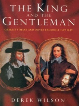 Image of The King and the Gentleman by Derek Wilson Hardback
