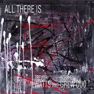Image of All There Is by Trevor Watts and Stephen Grew Duo CD Album