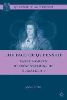 Image of The face of queenship by Anna Riehl Bertolet