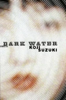Image of Dark Water by Koji Suzuki Hardback