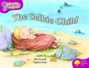 Image of Oxford Reading Tree Level 10 Snapdragons the Selkie Child by Gill Howell Book