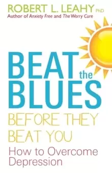Image of Beat The Blues Before They Beat You : How to Overcome Depression