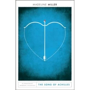 Image of The Song of Achilles : Bloomsbury Modern Classics