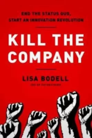 Image of Kill the company by Lisa Bodell