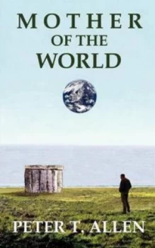 Image of Mother of the World by Peter T Allen Paperback