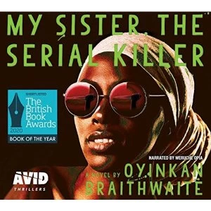 image of My Sister, the Serial Killer Oyinkan Braithwaite CD-Audio 2019