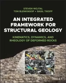 Image of An Integrated Framework for Structural Geology : Kinematics, Dynamics, and Rheology of Deformed Rocks